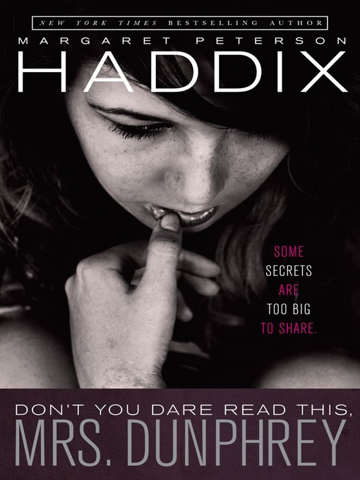 Title details for Don't You Dare Read This, Mrs. Dunphrey by Margaret Peterson Haddix - Available